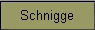 Schnigge